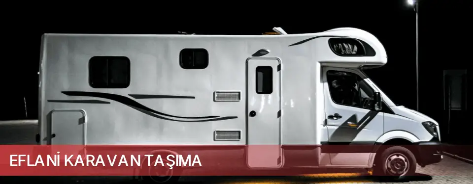 Eflani İlçemi Karavan Taşıma